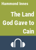 The_land_God_gave_to_Cain