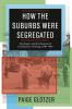 How_the_suburbs_were_segregated