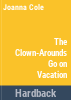 The_Clown-Arounds_go_on_vacation