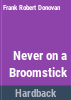 Never_on_a_broomstick