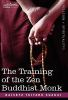 The_training_of_the_Zen_Buddhist_monk