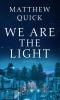 We_are_the_light___a_novel___Matthew_Quick