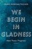 We_begin_in_gladness