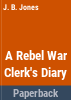 A_Rebel_war_clerk_s_diary_at_the_Confederate_States_capital