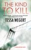 The_kind_to_kill___Tessa_Wegert