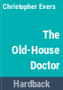 The_old-house_doctor