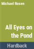 All_eyes_on_the_pond