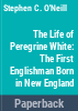 The_life_of_Peregrine_White