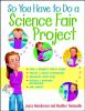 So_you_have_to_do_a_science_fair_project