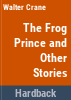 The_Frog_Prince_and_other_stories