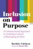 Inclusion_on_Purpose__An_Intersectional_Approach_to_Creating_a_Culture_of_Belonging_at_Work