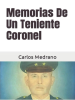 Memorias_De_Un_Teniente_Coronel
