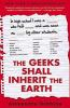 The_geeks_shall_inherit_the_Earth