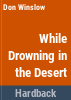 While_drowning_in_the_desert