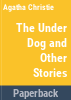 The_under_dog_and_other_stories